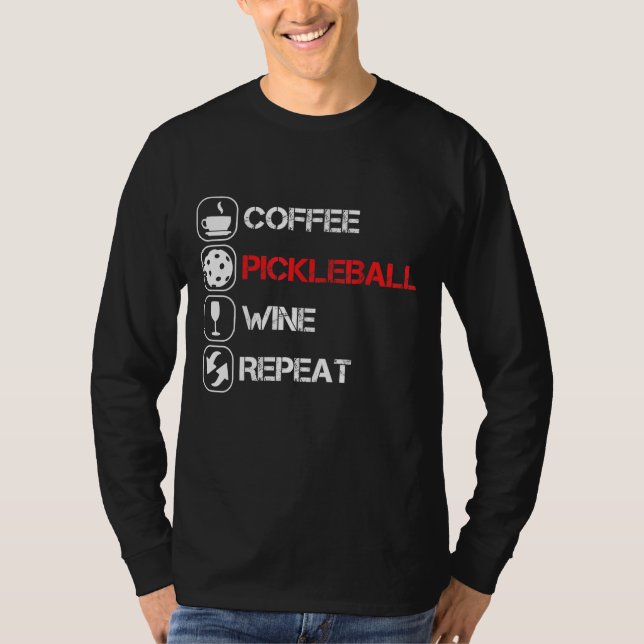 Distressed Coffee Pickleball Wine Repeat Funny T-Shirt (Front)