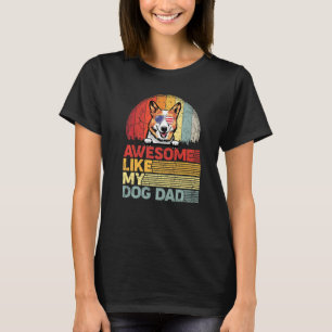 Distressed Corgi Awesome Like My Dog Dad T-Shirt