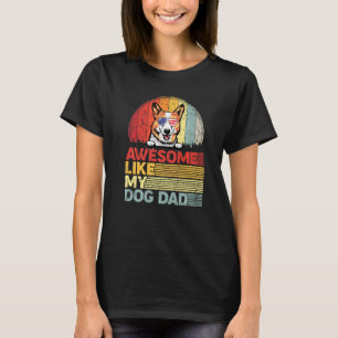 Distressed Corgi Awesome Like My Dog Dad T-Shirt