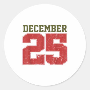 Distressed December 25  Classic Round Sticker