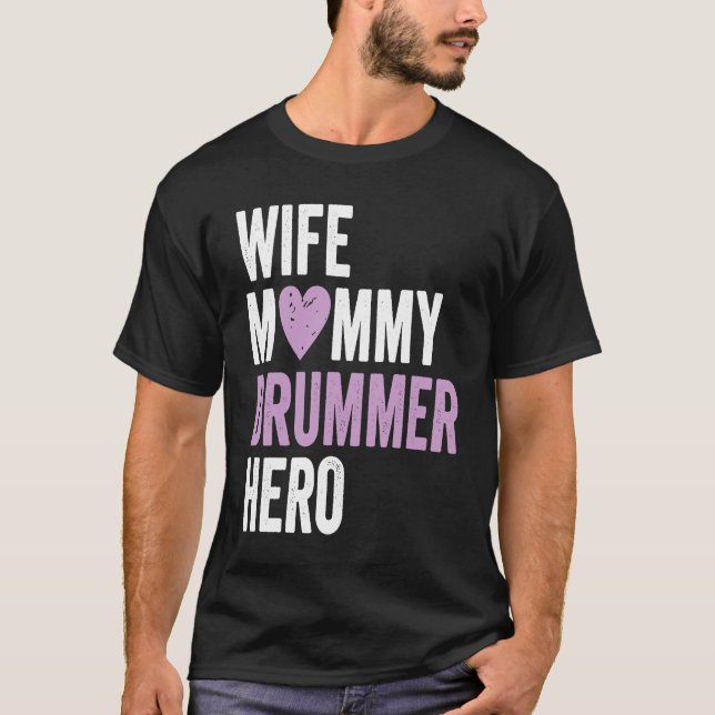 Distressed Drummer  Wife Mommy Drummer Hero T-Shirt (Front)