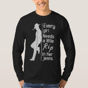 Distressed Every Girl Needs Little Rip In Her Jean T-Shirt