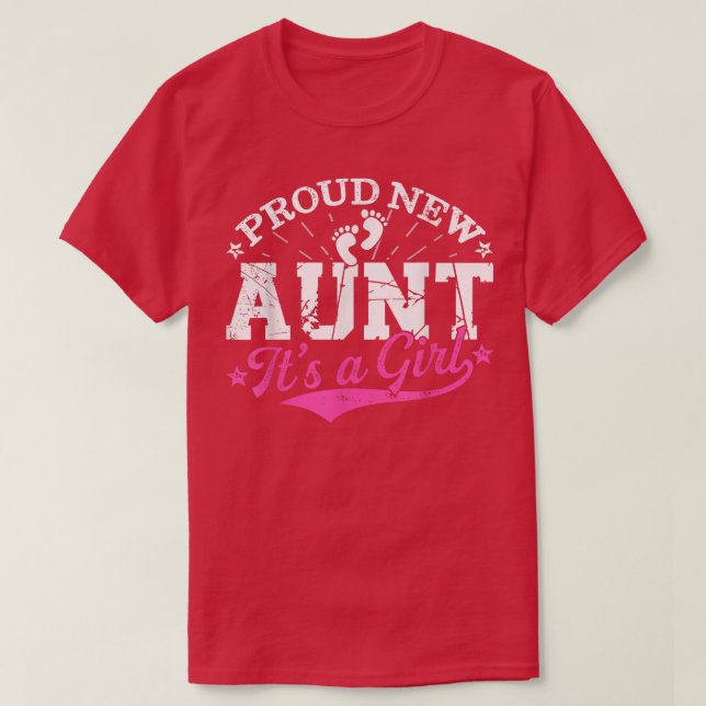 Distressed Gender Reveal Proud New Aunt It's A Gir T-Shirt (Design Front)