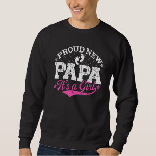 Distressed Gender Reveal Proud New Papa It's A Gir Sweatshirt