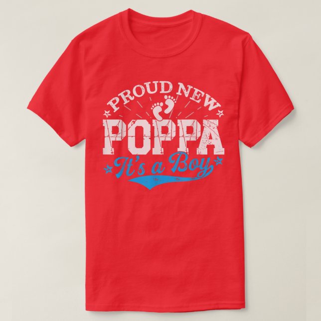 Distressed Gender Reveal Proud New Poppa It's A Bo T-Shirt (Design Front)