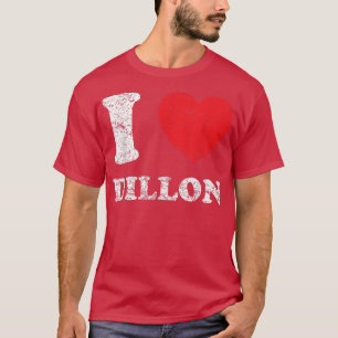 Distressed Grunge Worn Out Style I Love Dillon T-Shirt