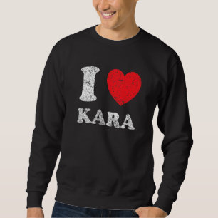 Distressed Grunge Worn Out Style I Love Kara Sweatshirt