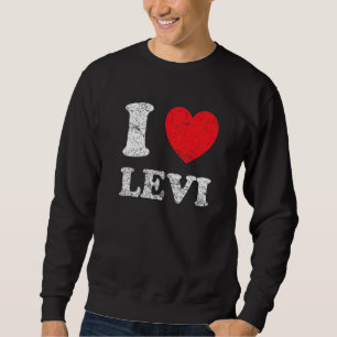 Distressed Grunge Worn Out Style I Love Levi Sweatshirt
