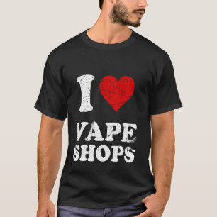 Distressed Grunge Worn Out Style I Love Vape Shops T-Shirt