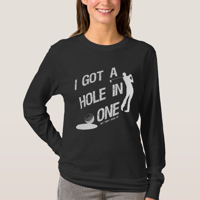 Distressed I Got A Hole In One T-Shirt (Front)