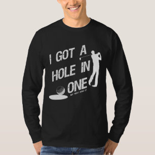 Distressed I Got A Hole In One T-Shirt