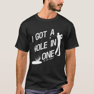 Distressed I Got A Hole In One T-Shirt