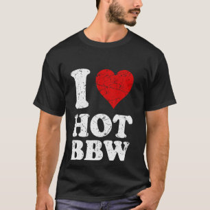 Distressed I Heart Hot BBW I Love Hot BBW T-Shirt