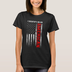 Distressed I Identify As An American US Flag T-Shirt