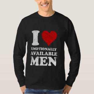 Distressed I Love Emotionally Available Men T-Shirt