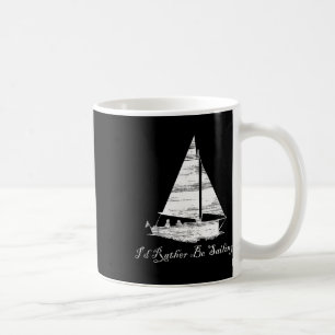 Distressed I'd Rather Be Sailing Sailboat Boating Coffee Mug
