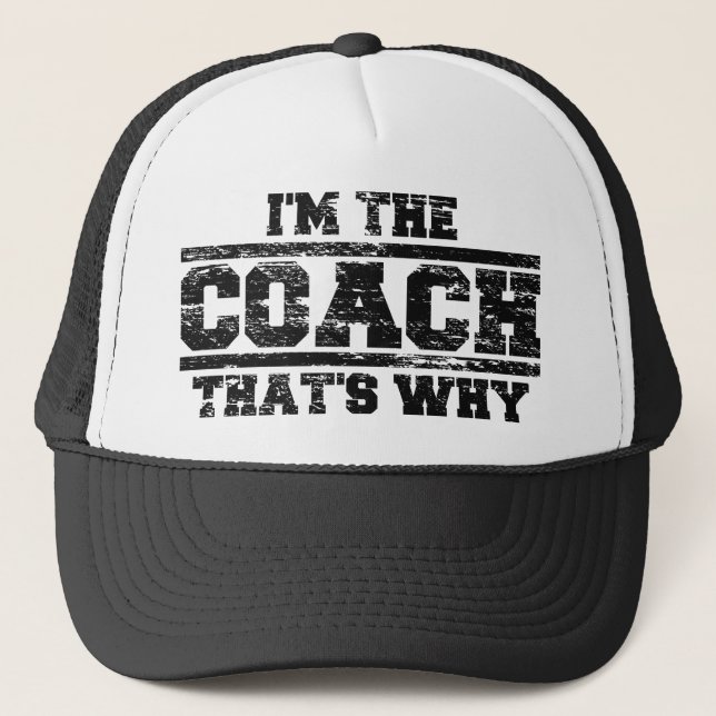 Distressed I'm The Coach That's Why Hat (Front)