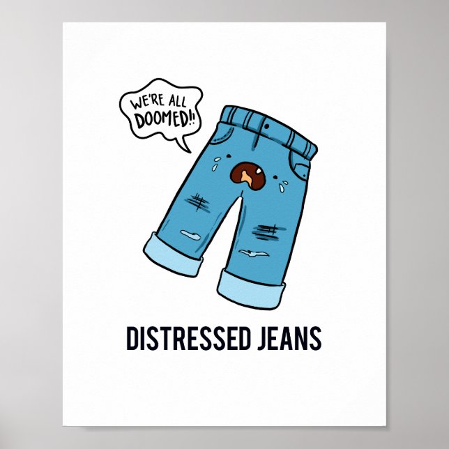 Distressed Jeans Fashion Pun Poster (Front)