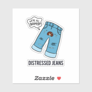 Distressed Jeans Fashion Pun Vinyl Sticker