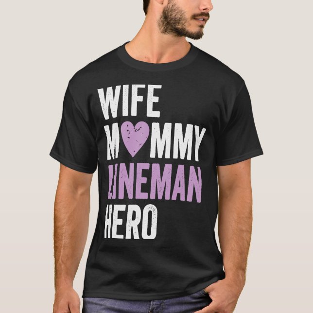 Distressed Lineman  Wife Mommy Lineman Hero T-Shirt (Front)