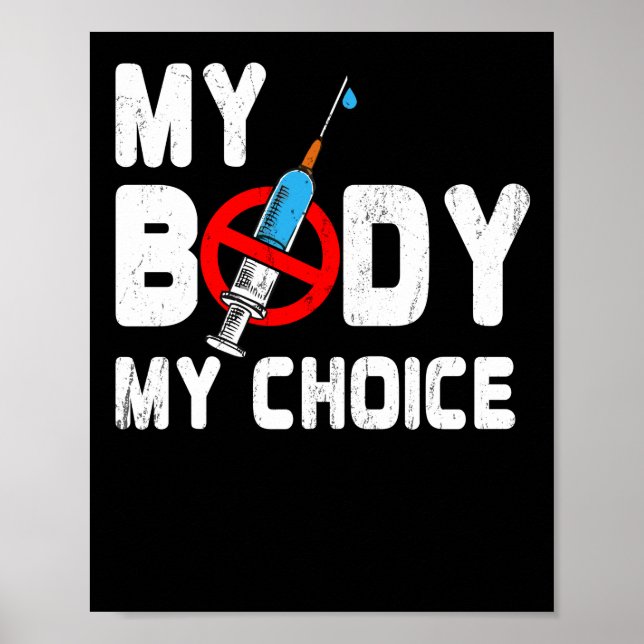 Distressed My Body My Choice No Forced Vaccines Poster (Front)