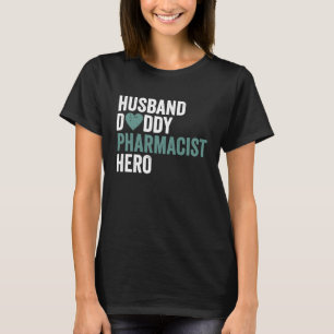 Distressed Pharmacis Husband Daddy Pharmacist Hero T-Shirt