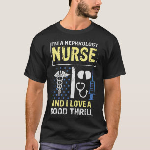 Distressed Quote Nephrology Nurse Good Dialysis Nu T-Shirt