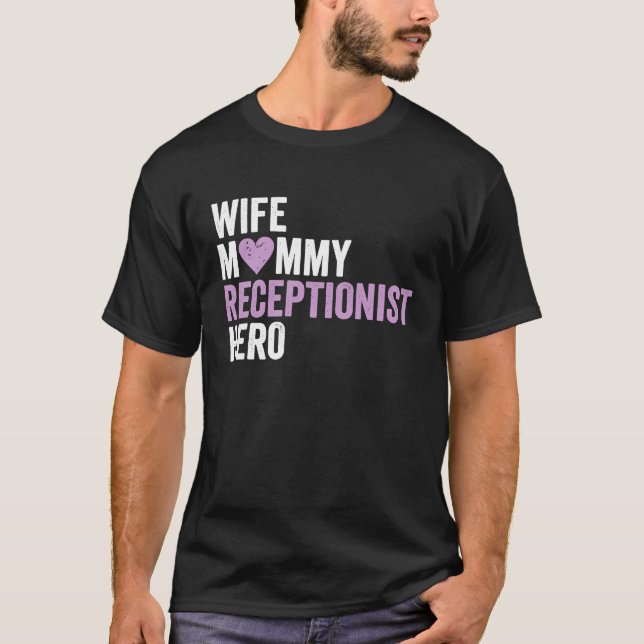Distressed Receptionis Wife Mommy Receptionist Her T-Shirt (Front)
