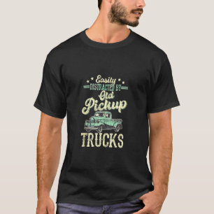 Distressed Vintage Easily Distracted By Old Pickup T-Shirt