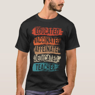 Distressed Vintage Quote Educated Vaccinated Caffe T-Shirt