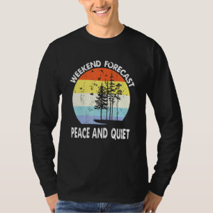 Distressed Weekend Forecast Peace And Quiet Lake L T-Shirt