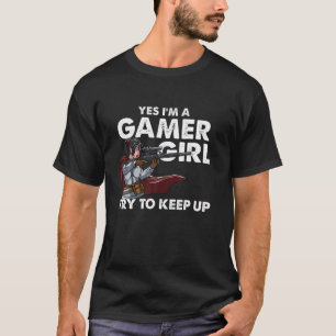 Distressed Yes I'm A Gamer Girl Funny Video Gamer T-Shirt