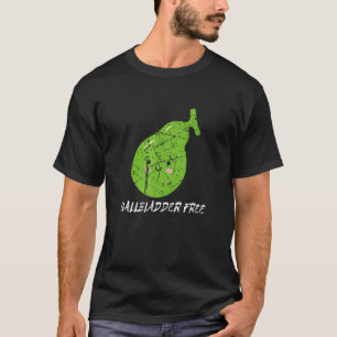Distresses Bile Duct Surgery Gallbladder Free Surv T-Shirt