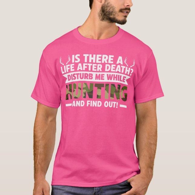 Disturb Me While Hunting Shooting T-Shirt (Front)