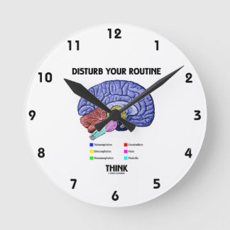 Disturb Your Routine Think (Brain Anatomy) Round Clock
