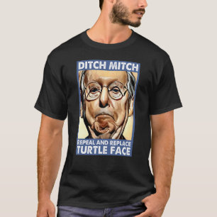 Ditch Mitch Repeal and Replace Turtle Face Anti Mc T-Shirt