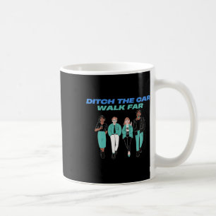 Ditch The Car Walk Far National Walk To Work Day S Coffee Mug