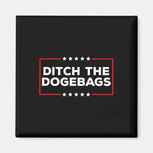 Ditch The Dogegs Anti Doge Trump Magnet