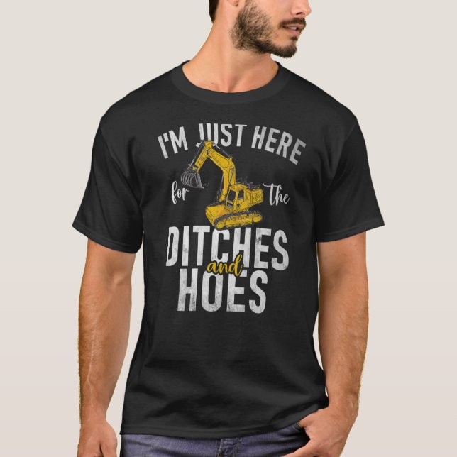 Ditches And Hoes  Construction Workers & Construct T-Shirt (Front)