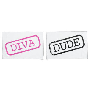 “Diva” and “Dude” Pillowcase