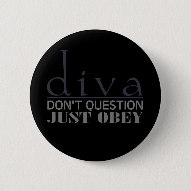Diva: Don't Question 6 Cm Round Badge (Front)