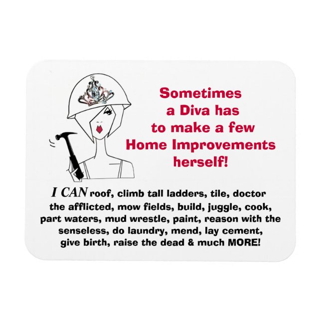 "Diva makes Home Improvements herself..." Magnet (Horizontal)