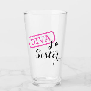 “Diva of a Sister” Glass