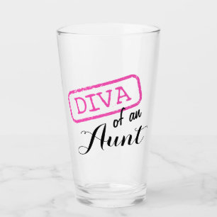 “Diva of an Aunt” Glass