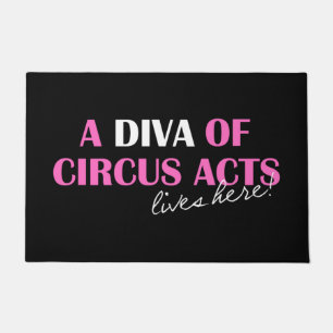 "DIVA of Circus Acts Lives Here!" Doormat