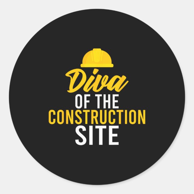 Diva Of The Construction Site Funny Construction W Classic Round Sticker (Front)