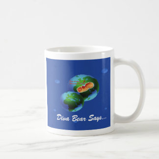 divabearglobe, Diva Bear Says..., Life is in lo... Coffee Mug