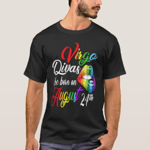 Divas are Born on August 24th Virgo Birthday Girl  T-Shirt