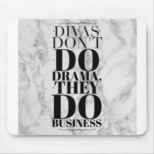 Divas Dont Do Drama, They Do Business Mousepad