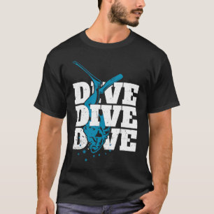 dive And Deeper Diver Ocean Scuba Sea T-Shirt
